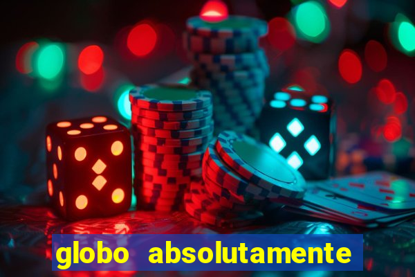 globo absolutamente tudo sobre entretenimento